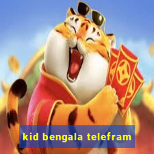 kid bengala telefram